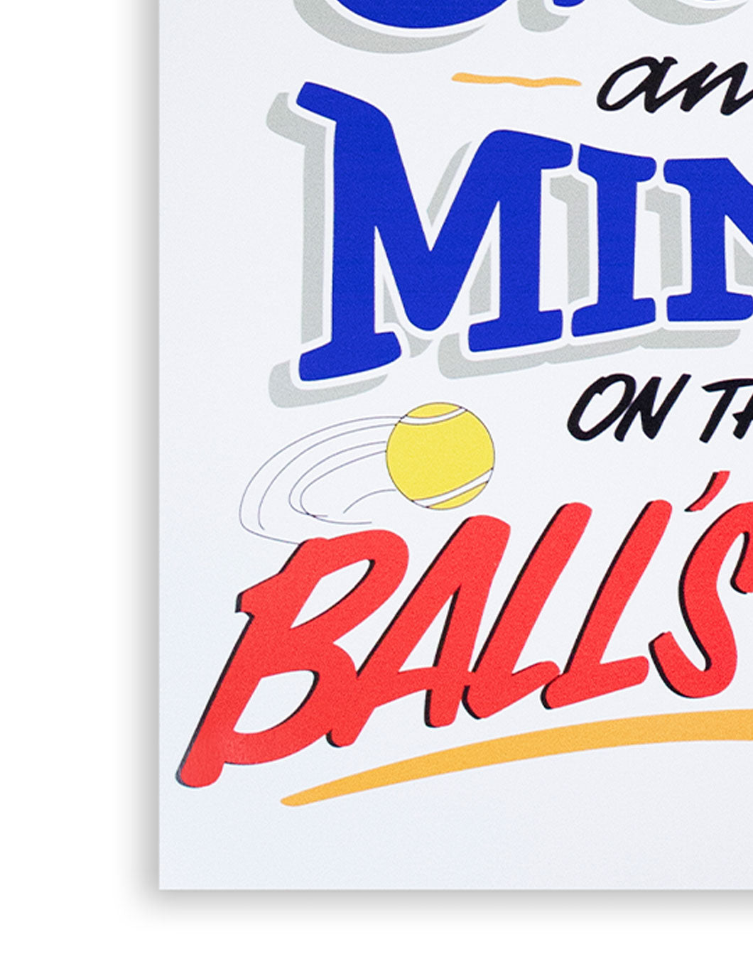 "๐พ Lock your sight ๐พ and mind ๐พ on the ๐พ ball's seams" Poster